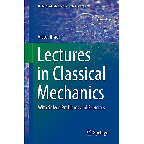 Lectures in Classical Mechanics, Victor Ilisie