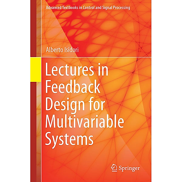 Lectures in Feedback Design for Multivariable Systems, Alberto Isidori