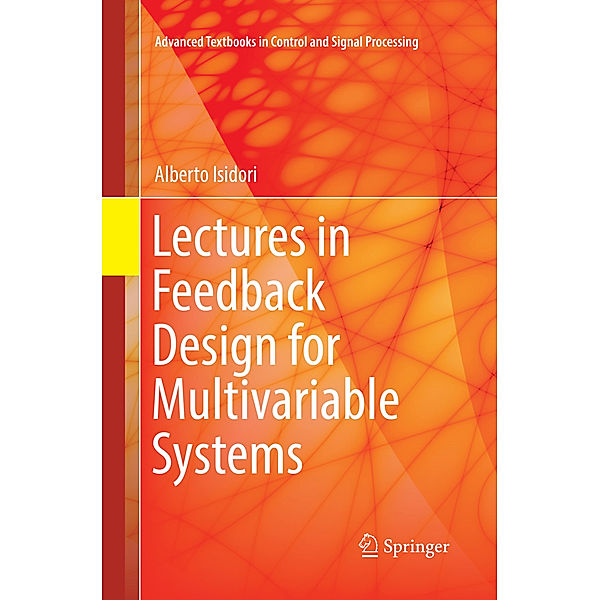 Lectures in Feedback Design for Multivariable Systems, Alberto Isidori