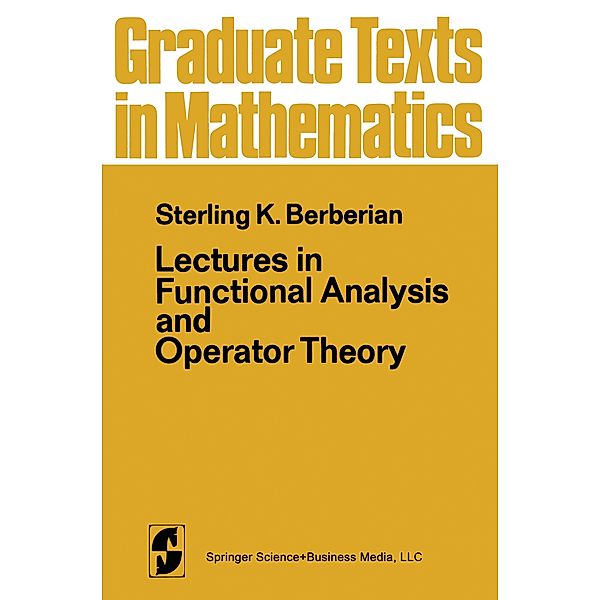 Lectures in Functional Analysis and Operator Theory, S. K. Berberian, Paul R. Halmos