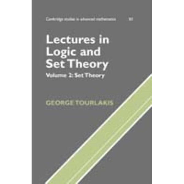 Lectures in Logic and Set Theory: Volume 1, Mathematical Logic, George Tourlakis