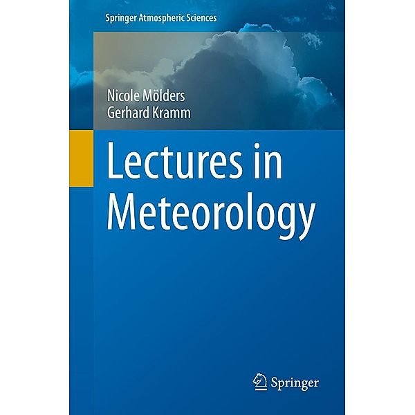 Lectures in Meteorology / Springer Atmospheric Sciences, Nicole Mölders, Gerhard Kramm