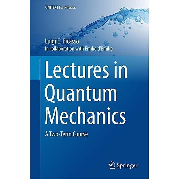 Lectures in Quantum Mechanics / UNITEXT for Physics, Luigi E. Picasso