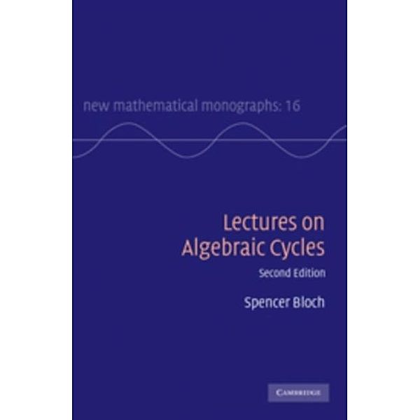 Lectures on Algebraic Cycles, Spencer Bloch