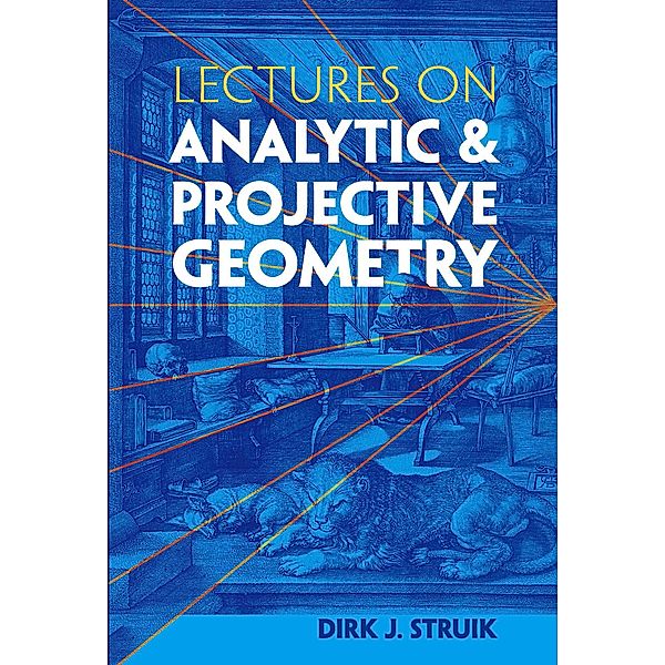 Lectures on Analytic and Projective Geometry / Dover Books on Mathematics, Dirk J. Struik