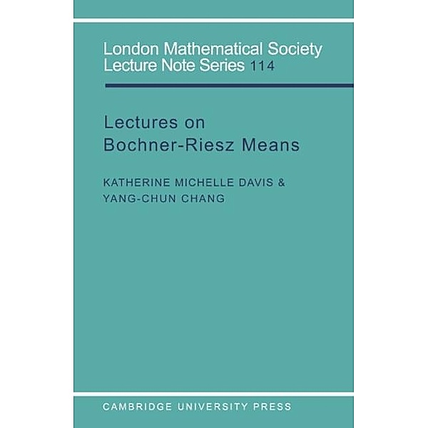 Lectures on Bochner-Riesz Means, Katherine Michelle Davis