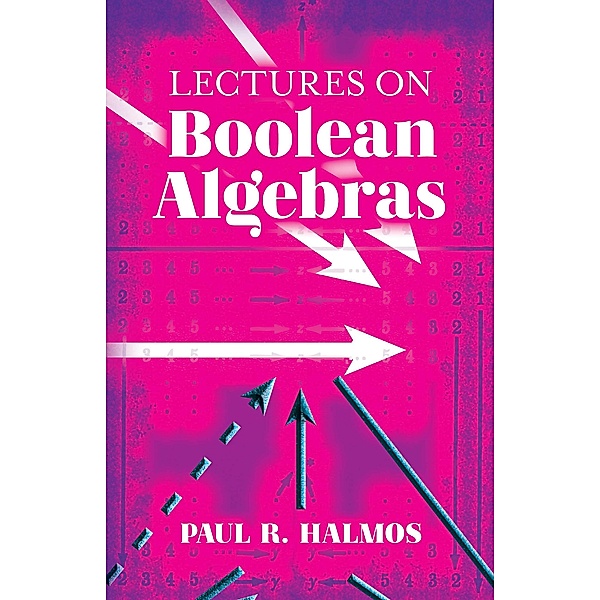 Lectures on Boolean Algebras / Dover Books on Mathematics, Paul R. Halmos