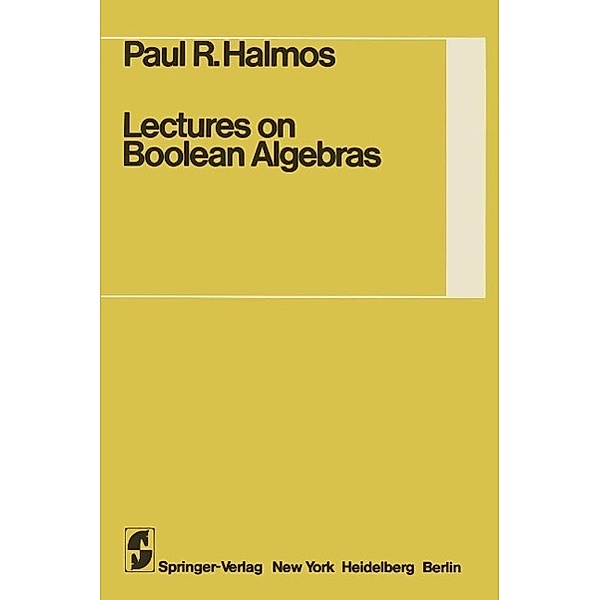 Lectures on Boolean Algebras / Undergraduate Texts in Mathematics, Steven Givant, P. R. Halmos