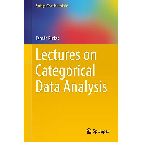 Lectures on Categorical Data Analysis / Springer Texts in Statistics, Tamás Rudas
