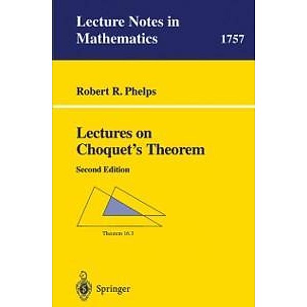 Lectures on Choquet's Theorem / Lecture Notes in Mathematics Bd.1757, Robert R. Phelps