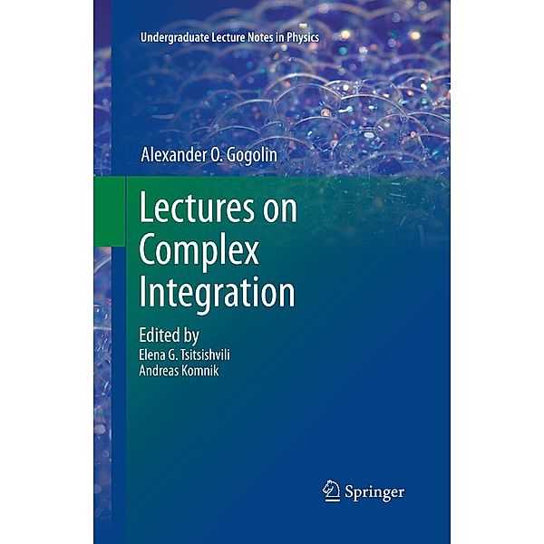 Lectures on Complex Integration / Undergraduate Lecture Notes in Physics, A. O. Gogolin