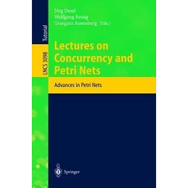 Lectures on Concurrency and Petri Nets / Lecture Notes in Computer Science Bd.3098