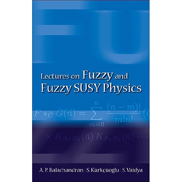 Lectures On Fuzzy And Fuzzy Susy Physics, Aiyalam P Balachandran, Sachindeo Vaidya, Seckin Kurkcuoglu