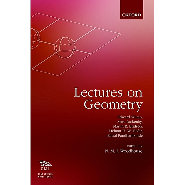 Lectures on Geometry, Edward Witten, Martin Bridson, Helmut Hofer, Marc Lackenby, Rahul Pandharipande