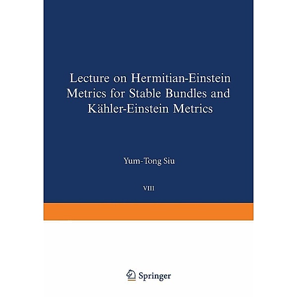 Lectures on Hermitian-Einstein Metrics for Stable Bundles and Kähler-Einstein Metrics / Oberwolfach Seminars Bd.8, Y. -T. Siu