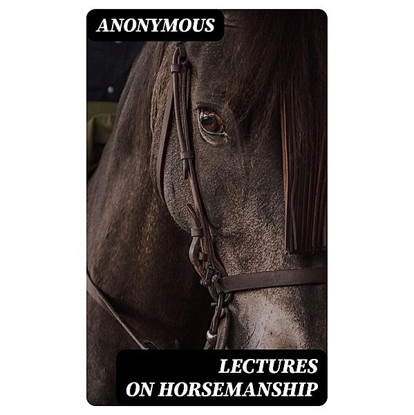 Lectures on Horsemanship, Anonymous