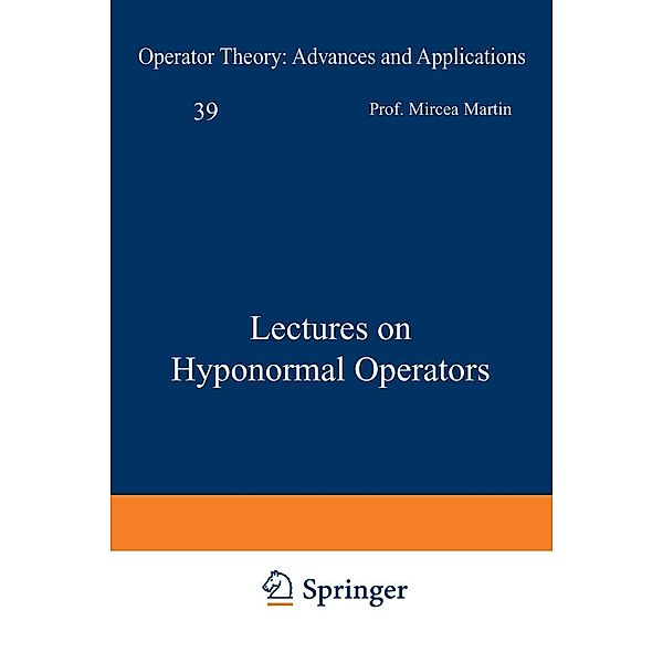 Lectures on Hyponormal Operators / Operator Theory: Advances and Applications Bd.39, Mihai Putinar, Mircea Martin