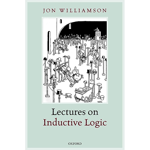 Lectures on Inductive Logic, Jon Williamson