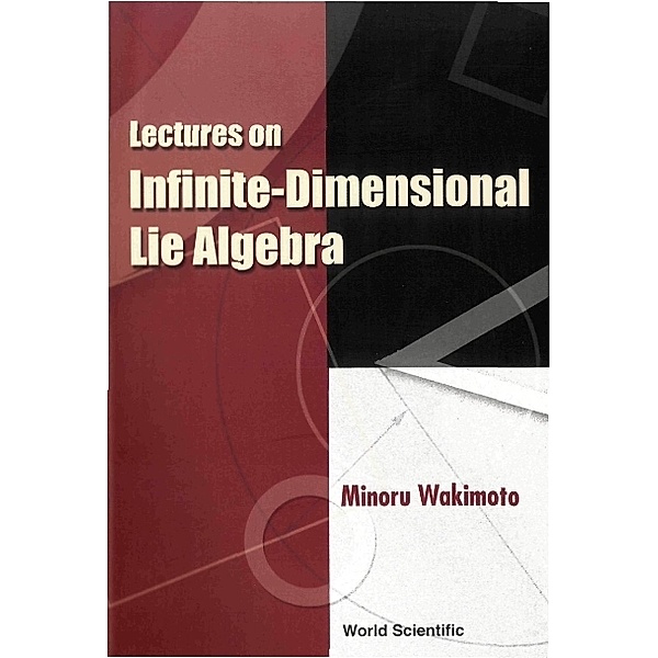 Lectures On Infinite-dimensional Lie Algebra, Minoru Wakimoto