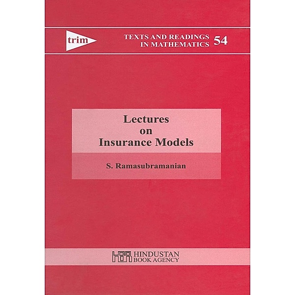Lectures on Insurance Models / Texts and Readings in Mathematics, S. Ramasubramanian