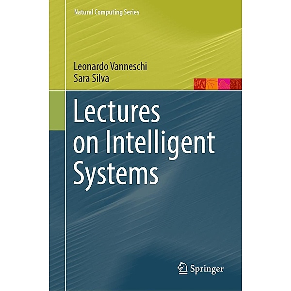 Lectures on Intelligent Systems / Natural Computing Series, Leonardo Vanneschi, Sara Silva