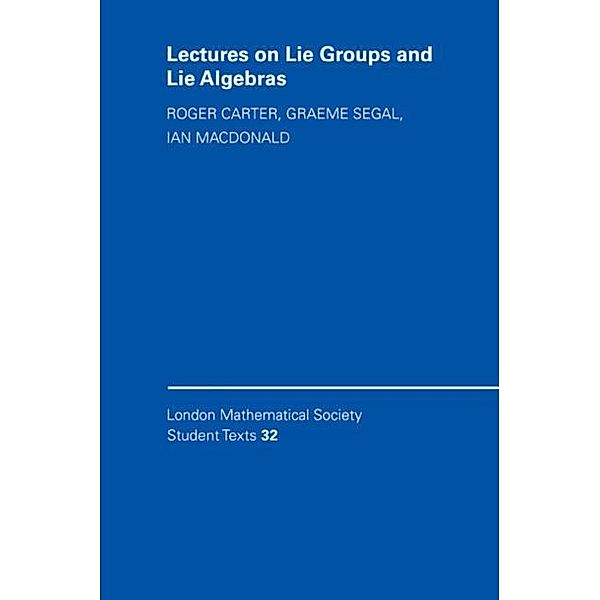 Lectures on Lie Groups and Lie Algebras, Roger W. Carter