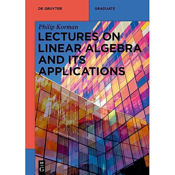 Lectures on Linear Algebra and its Applications / De Gruyter Textbook, Philip Korman