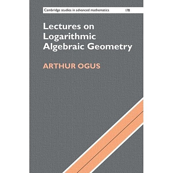 Lectures on Logarithmic Algebraic Geometry, Arthur Ogus