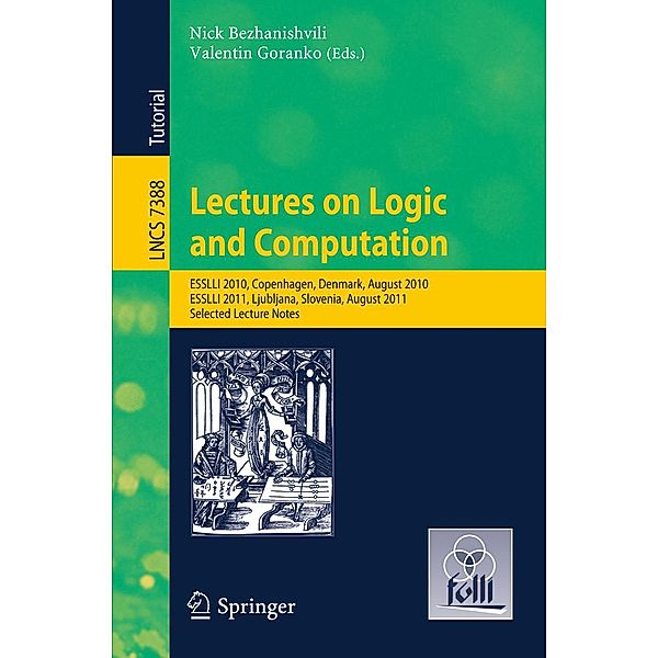 Lectures on Logic and Computation / Lecture Notes in Computer Science Bd.7388