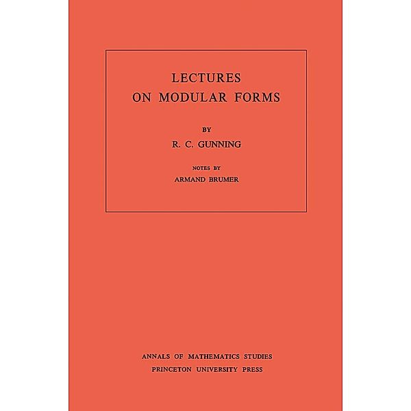 Lectures on Modular Forms. (AM-48), Volume 48 / Annals of Mathematics Studies, Robert C. Gunning