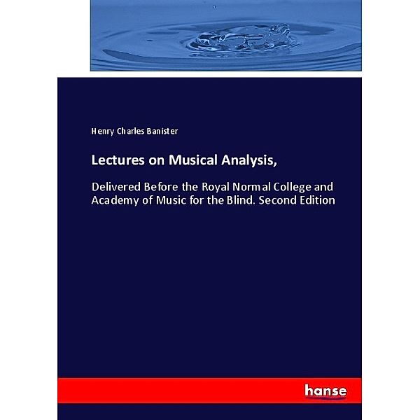 Lectures on Musical Analysis,, Henry Charles Banister