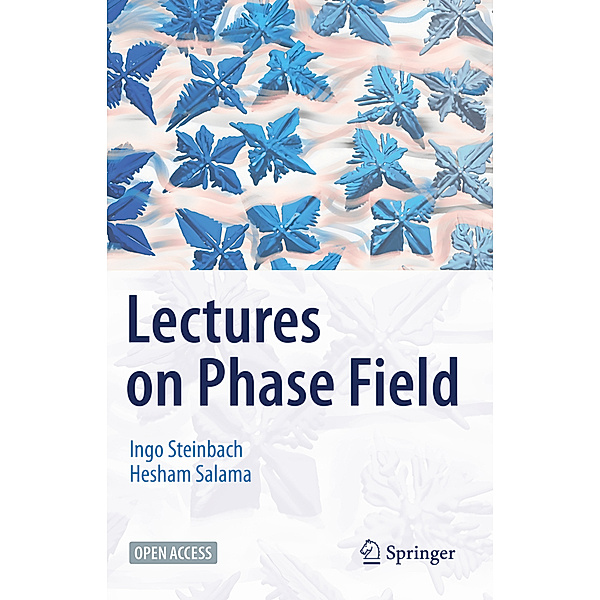 Lectures on Phase Field, Ingo Steinbach, Hesham Salama