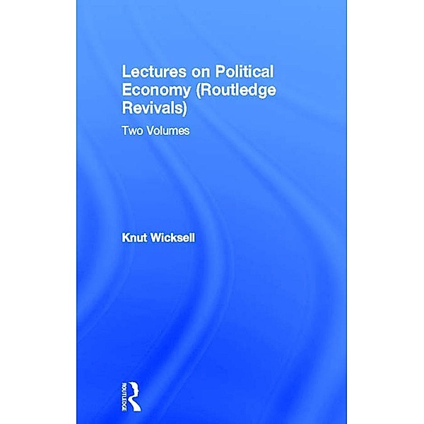 Lectures on Political Economy (Routledge Revivals), Knut Wicksell