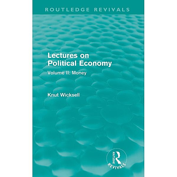 Lectures on Political Economy (Routledge Revivals), Knut Wicksell