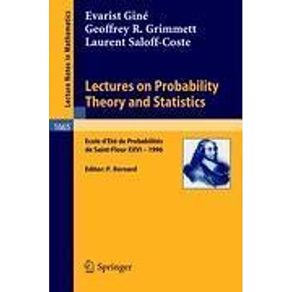 Lectures on Probability Theory and Statistics, Evarist Giné, Geoffrey R. Grimmett, Laurent Saloff-Coste