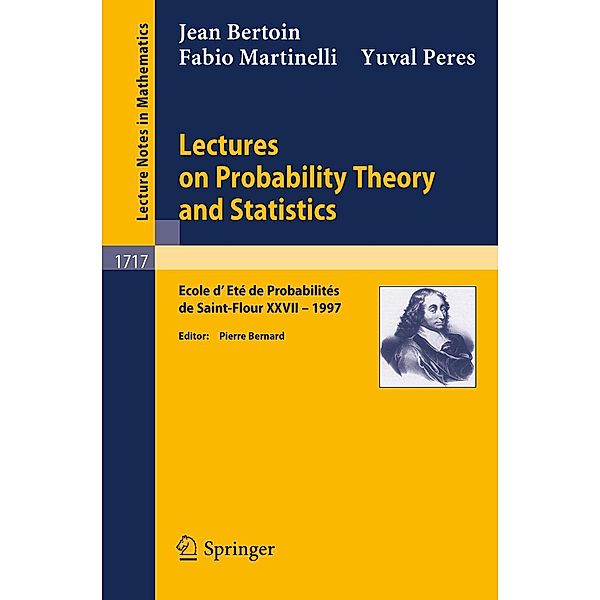 Lectures on Probability Theory and Statistics / Lecture Notes in Mathematics Bd.1717, J. Bertoin, F. Martinelli, Y. Peres