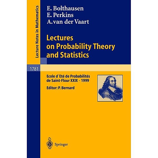 Lectures on Probability Theory and Statistics / Lecture Notes in Mathematics Bd.1781, Erwin Bolthausen, Edwin Perkins, Aad Vaart