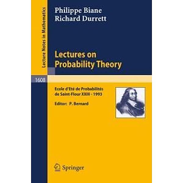 Lectures on Probability Theory / Lecture Notes in Mathematics Bd.1608, Philippe Biane, Richard Durrett