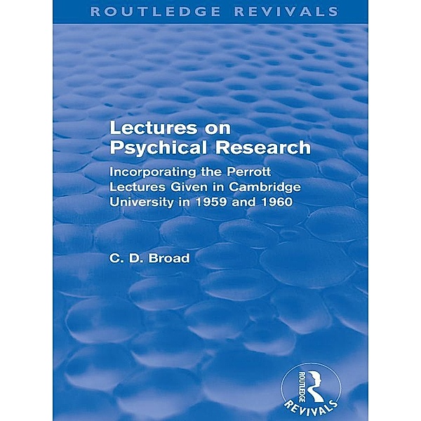 Lectures on Psychical Research (Routledge Revivals) / Routledge Revivals, C. D. Broad