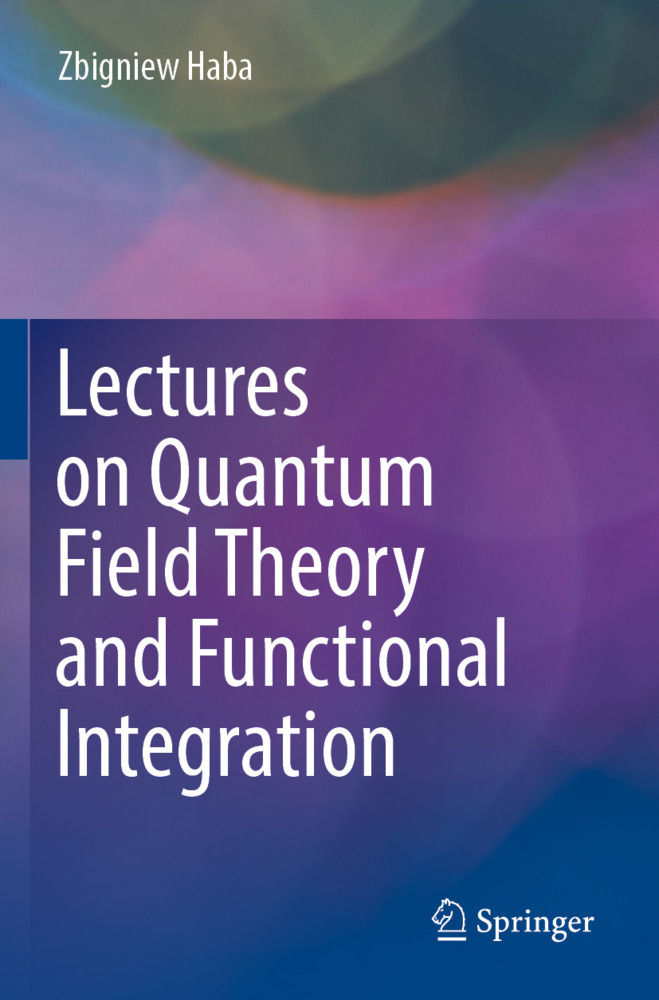 Lectures on Quantum Field Theory and Functional Integration