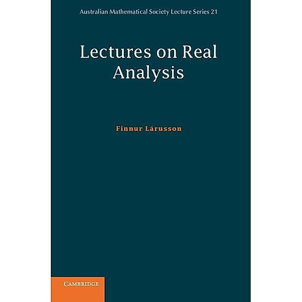 Lectures on Real Analysis / Australian Mathematical Society Lecture Series, Finnur Larusson