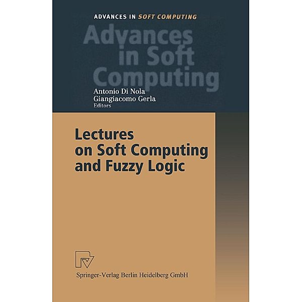 Lectures on Soft Computing and Fuzzy Logic / Advances in Intelligent and Soft Computing Bd.11