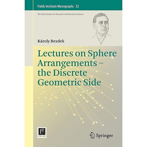 Lectures on Sphere Arrangements - the Discrete Geometric Side, Károly Bezdek