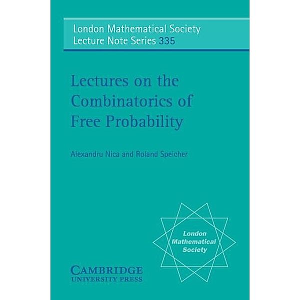Lectures on the Combinatorics of Free Probability, Alexandru Nica