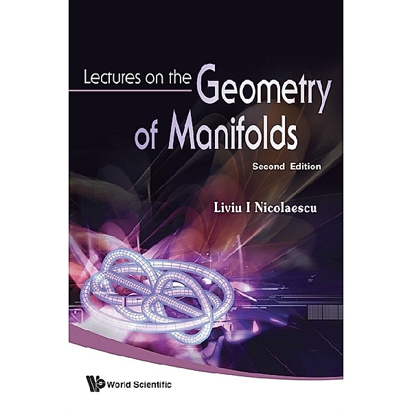 Lectures On The Geometry Of Manifolds (2nd Edition), Liviu I Nicolaescu
