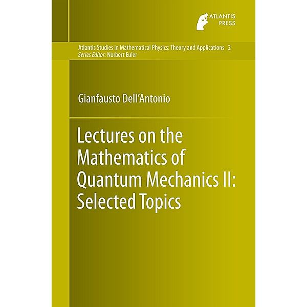 Lectures on the Mathematics of Quantum Mechanics.Vol.2, Gianfausto Dell'Antonio