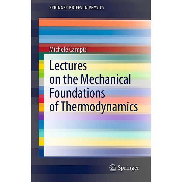Lectures on the Mechanical Foundations of Thermodynamics / SpringerBriefs in Physics, Michele Campisi