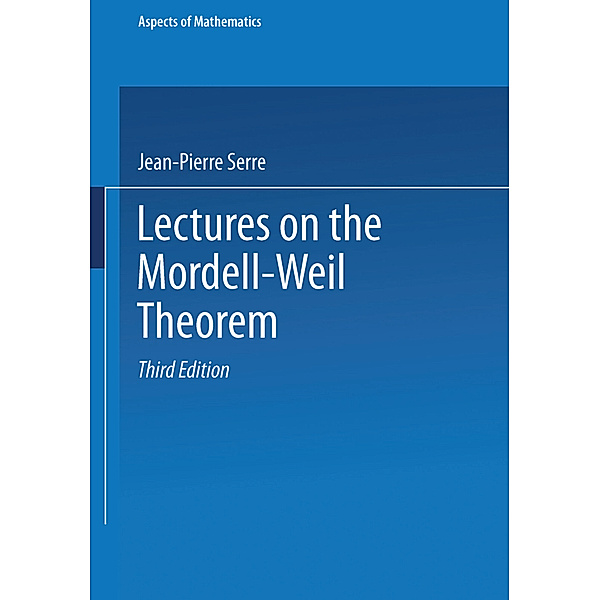 Lectures on the Mordell-Weil Theorem, Jean-P. Serre