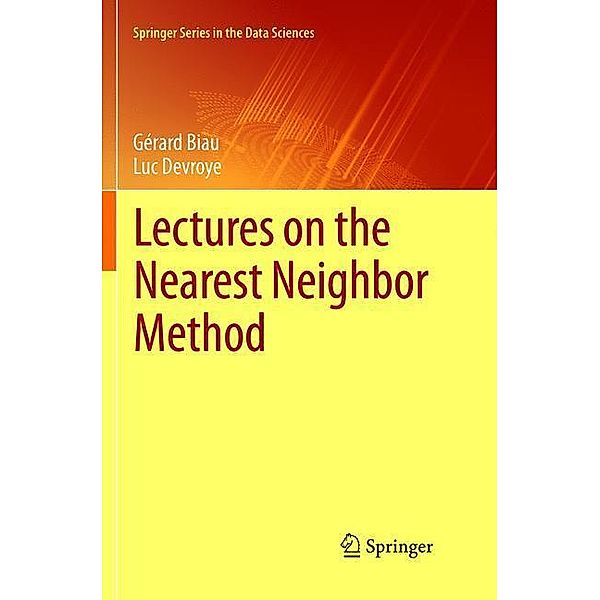 Lectures on the Nearest Neighbor Method, Gérard Biau, Luc Devroye