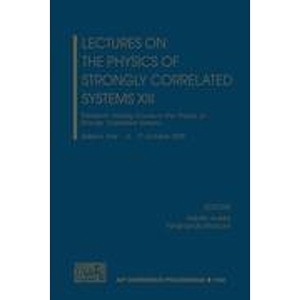 Lectures on the Physics of Strongly Correlated Systems XIII: Thirteenth Training Course in the Physics of Strongly Correlated Systems